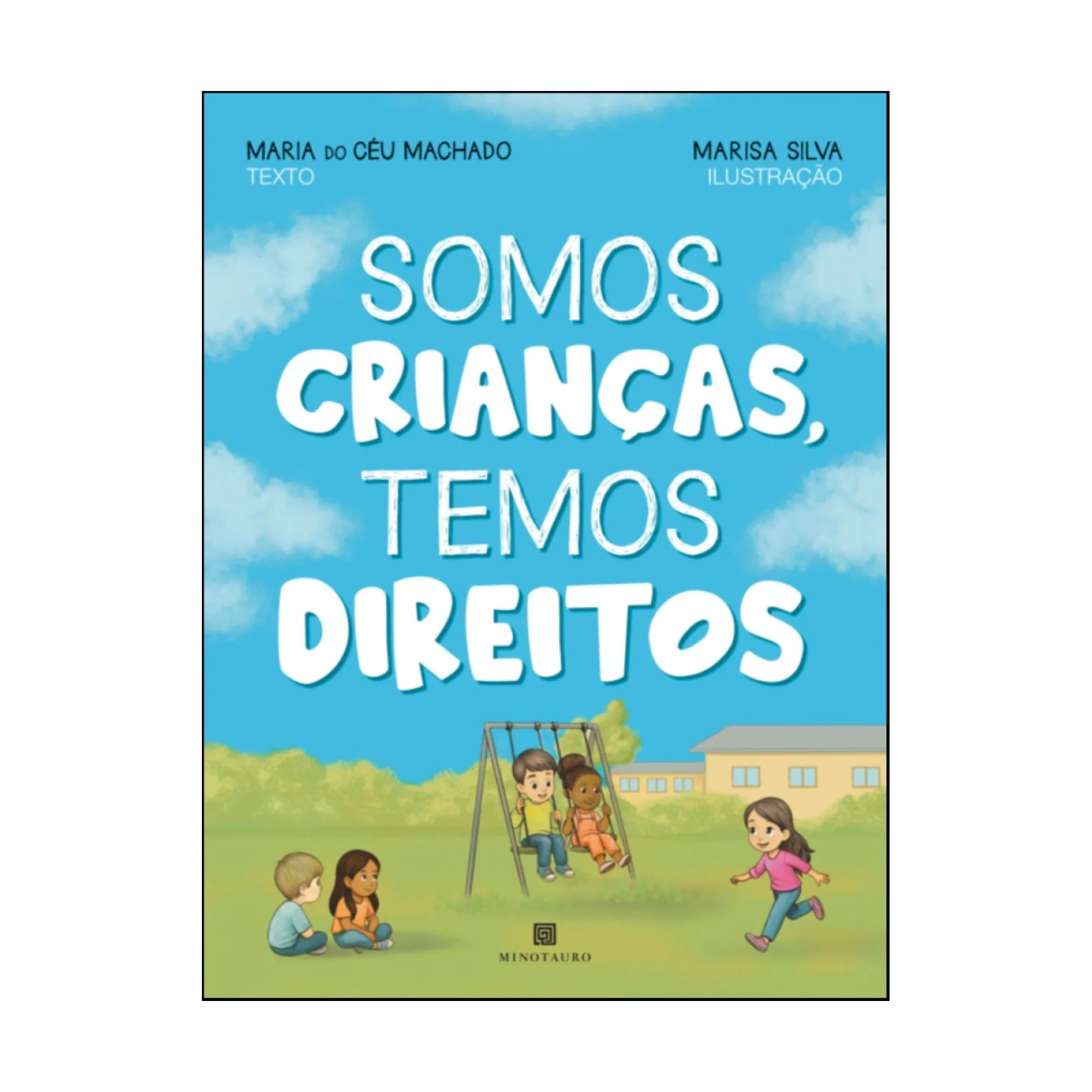 Somos Crianças, Temos Direitos de Machado, Maria Do Céu / Silva, Marisa