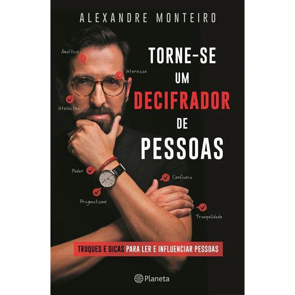 Torne-se um Decifrador de Pessoas de Alexandre Monteiro