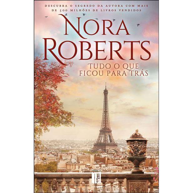 Tudo o que Ficou para Trás (Livro de Bolso) de Nora Roberts