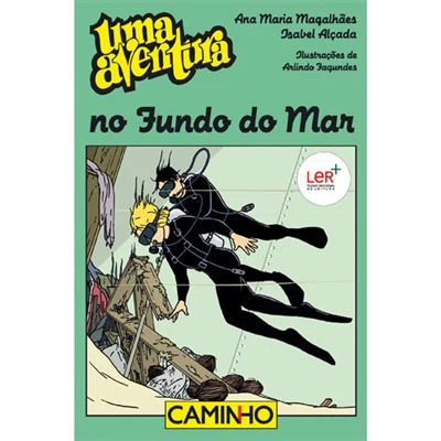 Uma Aventura no Fundo do Mar de Ana Maria Magalhães e Isabel Alçada