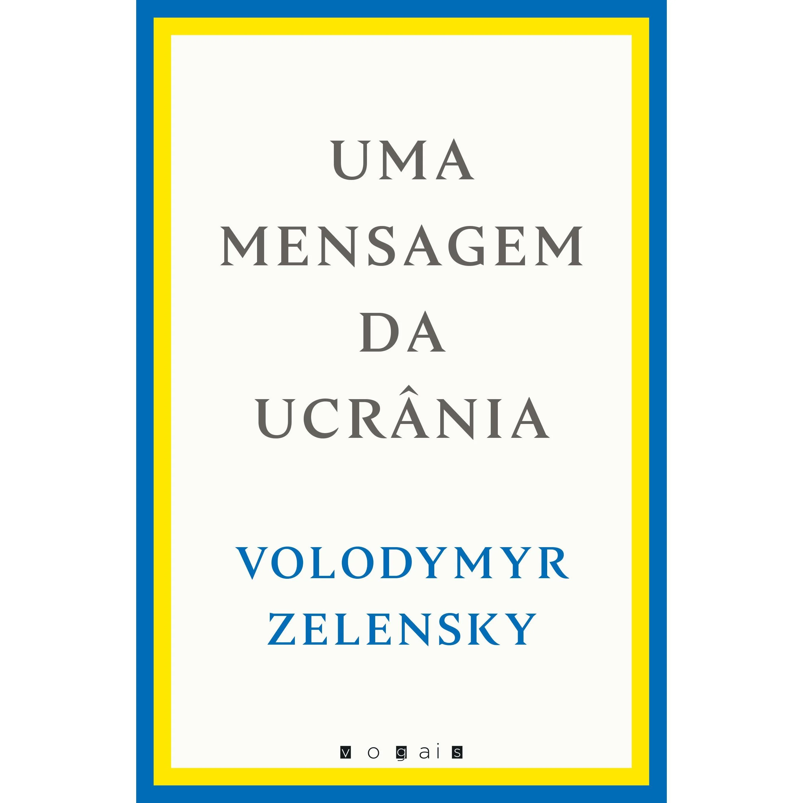 Uma Mensagem da Ucrânia de Volodymyr Zelensky