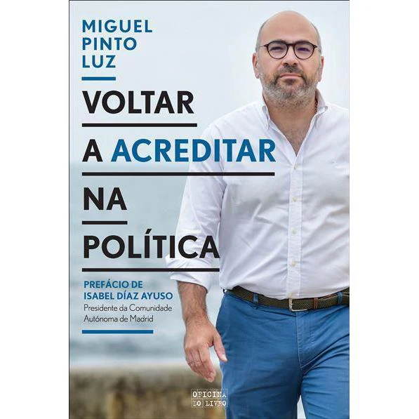 Voltar a Acreditar na Política de Miguel Pinto Luz